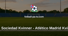 Primera División Femenina: Real Sociedad Kvinner - Atlético Madrid Kvinner