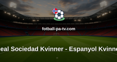 Primera División Femenina: Real Sociedad Kvinner - Espanyol Kvinner