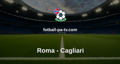 Serie A: Roma - Cagliari