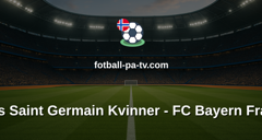 Womens Champions League: Paris Saint Germain Kvinner - FC Bayern Frauen