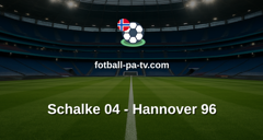 Bundesliga 2: Schalke 04 - Hannover 96
