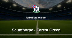 National League: Scunthorpe - Forest Green
