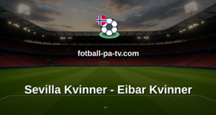 Primera División Femenina: Sevilla Kvinner - Eibar Kvinner