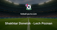 UEFA Conference League: Shakhtar Donetsk - Lech Poznan
