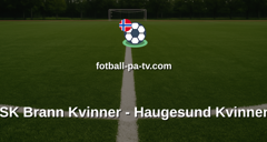 Toppserien: SK Brann Kvinner - Haugesund Kvinner