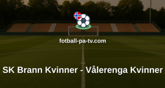 Toppserien: SK Brann Kvinner - Vålerenga Kvinner