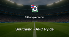 National League: Southend - AFC Fylde
