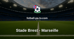 Ligue 1: Stade Brest - Marseille