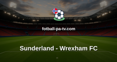 Treningskamp: Sunderland - Wrexham FC