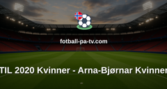 1. divisjon kvinner: TIL 2020 Kvinner - Arna-Bjørnar Kvinner