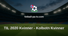 1. divisjon kvinner: TIL 2020 Kvinner - Kolbotn Kvinner