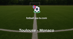 Ligue 1: Toulouse - Monaco