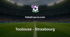 Ligue 1: Toulouse - Strasbourg