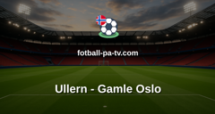 Norsk Tipping-ligaen: Ullern - Gamle Oslo