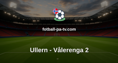 Norsk Tipping-ligaen: Ullern - Vålerenga 2