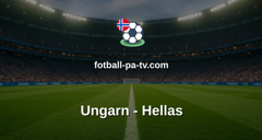 Treningskamp: Ungarn - Hellas