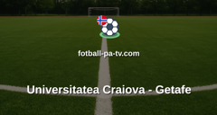 UEFA Conference League: Universitatea Craiova - Getafe