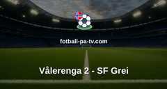 Norsk Tipping-ligaen: Vålerenga 2 - SF Grei