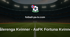 Toppserien: Vålerenga Kvinner - AaFK Fortuna Kvinner