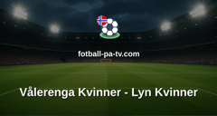 Toppserien: Vålerenga Kvinner - Lyn Kvinner