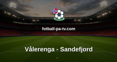 Eliteserien: Vålerenga - Sandefjord