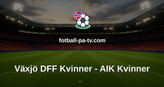 Damallsvenskan: Växjö DFF Kvinner - AIK Kvinner