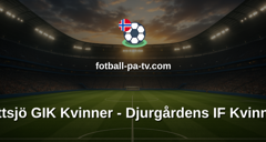 Damallsvenskan: Vittsjö GIK Kvinner - Djurgårdens IF Kvinner