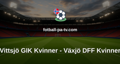 Damallsvenskan: Vittsjö GIK Kvinner - Växjö DFF Kvinner