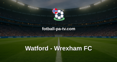 Championship: Watford - Wrexham FC