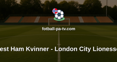 Womens Super League: West Ham Kvinner - London City Lionesses