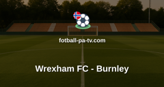 Championship: Wrexham FC - Burnley