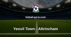 National League: Yeovil Town - Altrincham