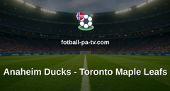 NHL: Anaheim Ducks - Toronto Maple Leafs